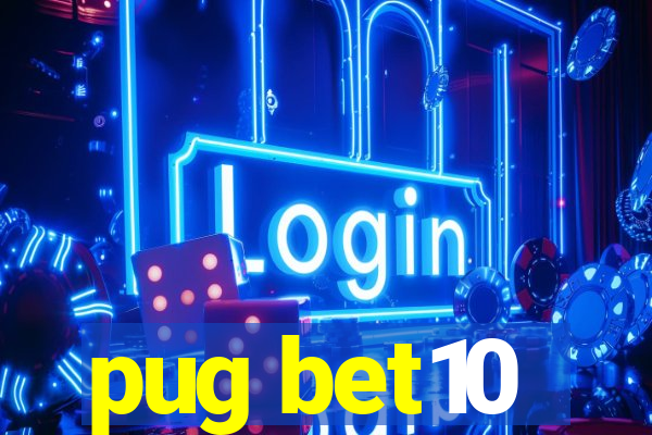 pug bet10